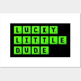 Lucky Little Dude Funny Cute Posters and Art